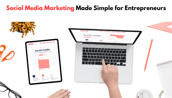 Social media marketing for entrepreneurs