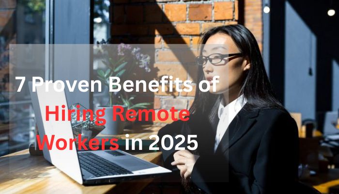 Professional woman working on a laptop in a modern office with sunlight streaming in, accompanied by text '7 Proven Benefits of Hiring Remote Workers in 2025'